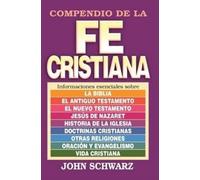 John Schwarz Compendio de la Fe Cristiana (Tascabile)