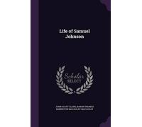John Scott Clark Baron Thomas Babington Macau Life of Samuel (Copertina rigida)