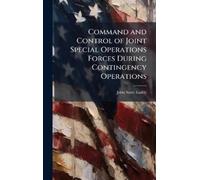 John Scott Eadd Command and Control of Joint Special Operatio (Copertina rigida)