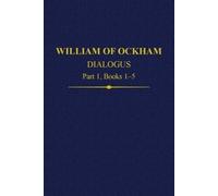 John Scott John Kilc William of Ockham, Dialogus: Part 1 Book (Copertina rigida)