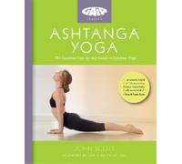 John Scott – Ashtanga Yoga – La guida essenziale passo dopo passo allo yoga dinamico – Tascabile