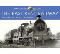 John Scott-Morgan The East Kent Railway (Copertina rigida)