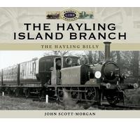 John Scott-Morgan The Hayling Island Branch (Copertina rigida)