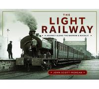 John Scott-Morgan The Light Railway (Copertina rigida)