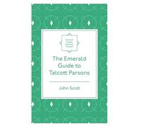 John Scott The Emerald Guide to Talcott Parsons (Tascabile)