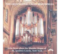 John Scott Twentieth Century Organ Masterpieces (CD) Album