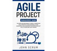 John Scrum Agile Project Management Guide (Tascabile)