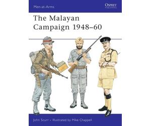 John Scurr The Malayan Campaign 1948-60 (Tascabile) Men-at-Arms