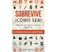 John Seagal Sobrevive ¡Cómo Sea Manual de Supervivencia Mode (Copertina rigida)