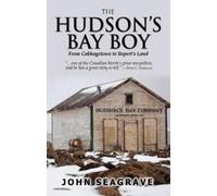 John Seagrave The Hudson's Bay Boy (Tascabile)