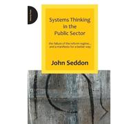 John Seddon Systems Thinking in the Public Sector (Tascabile)