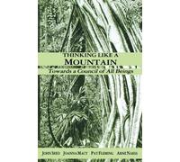John Seed Joanna Macy Arne Naess Pat Flemin Thinking Like a Mountai (Tascabile)