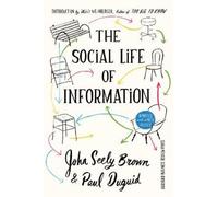 John Seely Brown Paul Duguid The Social Life of Information (Copertina rigida)