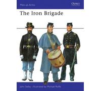 John Selby The Iron Brigade (Tascabile) Men-at-Arms