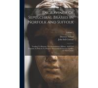 John Sell Cotman Daws Engravings Of Sepulchral Brasses In Norfolk An (Tascabile)