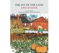 John Seymour The Fat of the Land (Tascabile) Nature Classics Library
