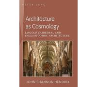John Shannon Hendrix Architecture as Cosmology (Tascabile)