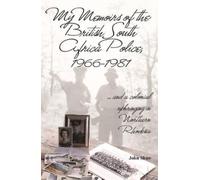 My Memoirs of the British South Africa Police, 1966-1981: … and a Colonial