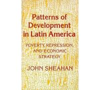 John Sheahan Patterns of Development in Latin America (Tascabile)
