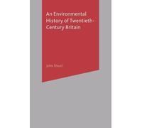 John Sheail An Environmental History of Twentieth-Century Britain (Tascabile)
