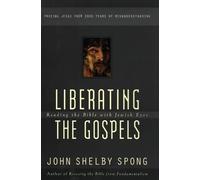John Shelby Spong Liberating the Gospels (Tascabile)