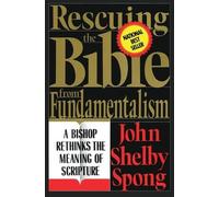 John Shelby Spong Rescuing the Bible from Fundamentalism (Tascabile)