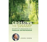 John Shen Crossing the Swamp (Copertina rigida)