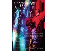 John Shepherd Worship and the Mystery of God (Tascabile)