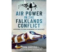 John Shields Air Power in the Falklands Conflict (Copertina rigida)