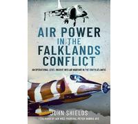 John Shields Air Power in the Falklands Conflict (Copertina rigida)