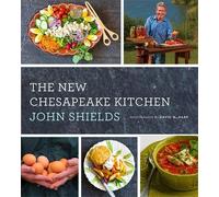 John Shields The New Chesapeake Kitchen (Copertina rigida)