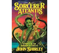 John Shirley A Sorcerer of Atlantis (Tascabile)