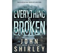 John Shirley Everything is Broken (Tascabile)