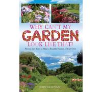 John Shortland Why Can't My Garden Look Like That ? (Tascabile)