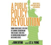 John Shtino A Public Policy Revolution Ending Four Decades ( 1970-20 (Tascabile)