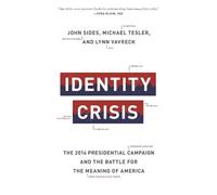 John Sides Michael Tesler Lynn Vavreck Identity Crisis (Tascabile)