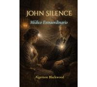 John Silence: Médico Extraordinario (traducido)