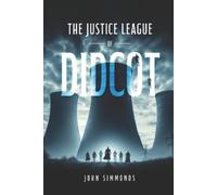 John Simmonds The Justice League of Didcot (Tascabile)