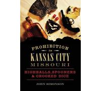 John Simonson Prohibition in Kansas City, Missouri (Tascabile)