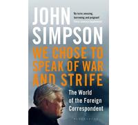 John Simpson We Chose to Speak of War and Strife (Tascabile)