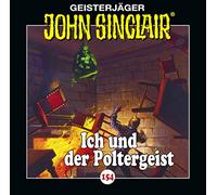 John Sinclair - Folge 154: Ich und der Poltergeist . Hörspiel.