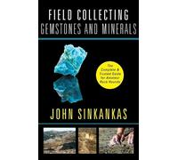 John Sinkankas Field Collecting Gemstones and Minerals (Copertina rigida)