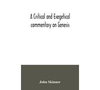 John Skinner A critical and exegetical commentary on Genesis (Tascabile)
