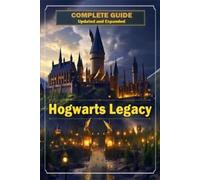 John Skinner Hogwarts Legacy Complete Guide 2023 [ Updated and Expan (Tascabile)