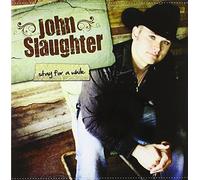 John Slaughter - Stay for Awhile
