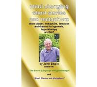 John Smale Mind Changing Short Stories and Metaphors (Tascabile)