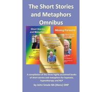 John Smale The Short Stories and Metaphors Omnibus. a Compilation of (Tascabile)