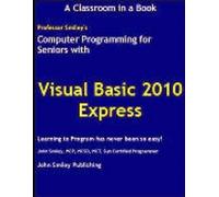 John Smiley Computer Programming for Seniors Using Visual Basic 2010 (Tascabile)