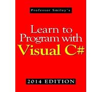 John Smiley Learn to Program with Visual C# (2014 Edition) (Tascabile)