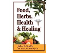 John Smith Health and Healing Foods, Herbs (Copertina rigida)